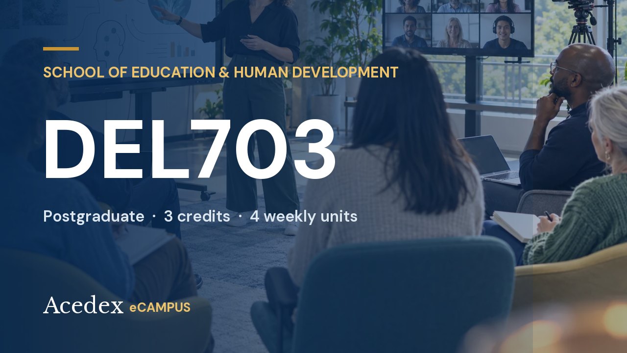 DEL703 Learning Technologies & Analytics DEL703